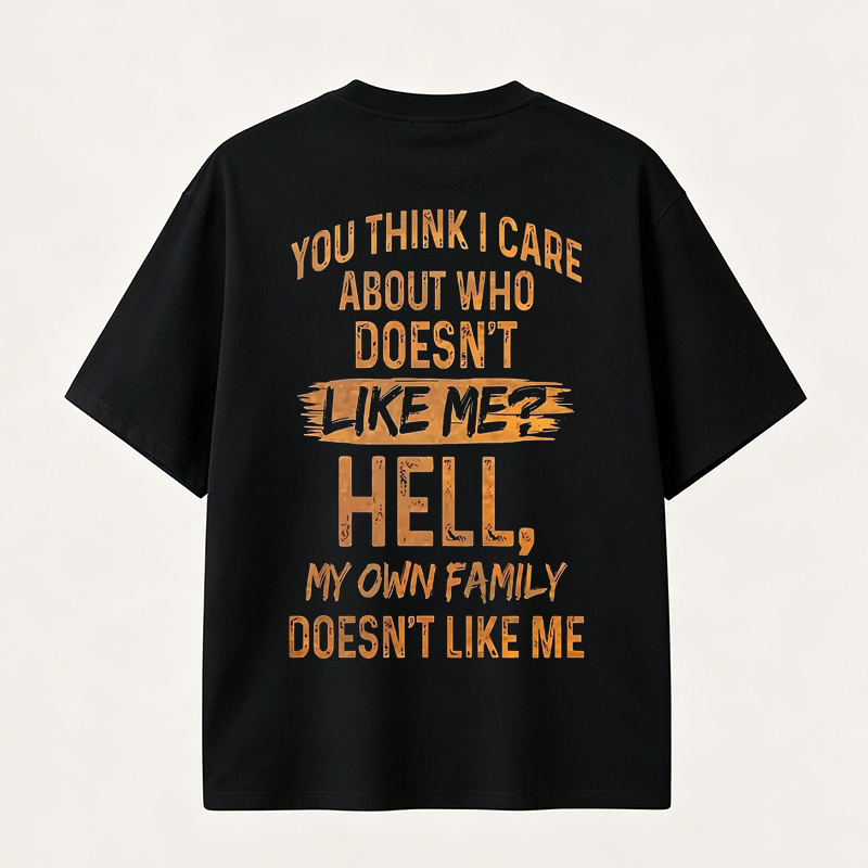 Funny Sarcastic Family Quote Graphic T-Shirt for Bold Personalities and Unique Everyday Style