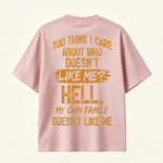 Funny Sarcastic Family Quote Graphic T-Shirt for Bold Personalities and Unique Everyday Style