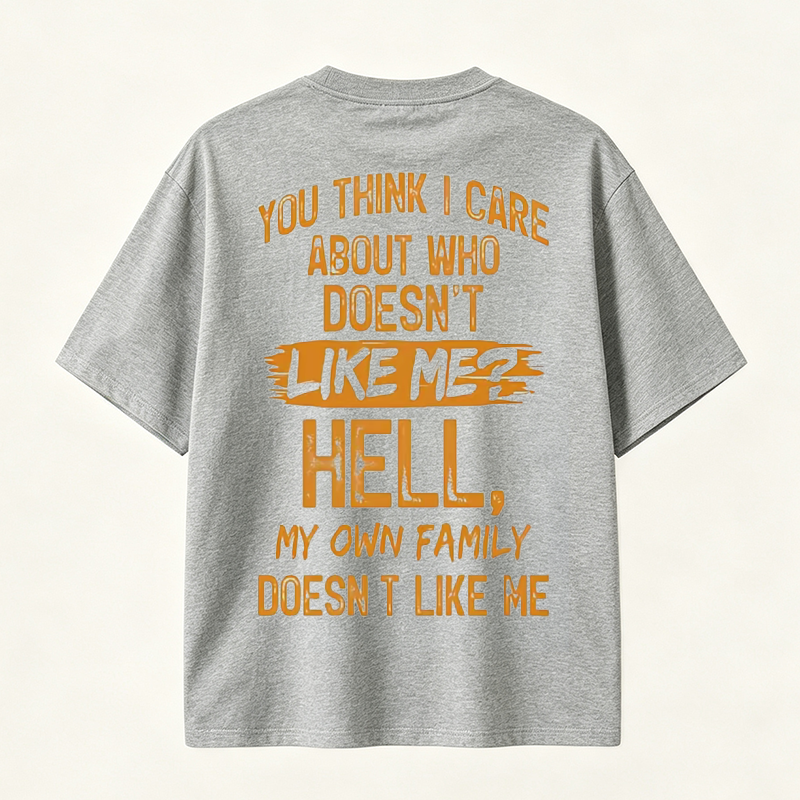 Funny Sarcastic Family Quote Graphic T-Shirt for Bold Personalities and Unique Everyday Style