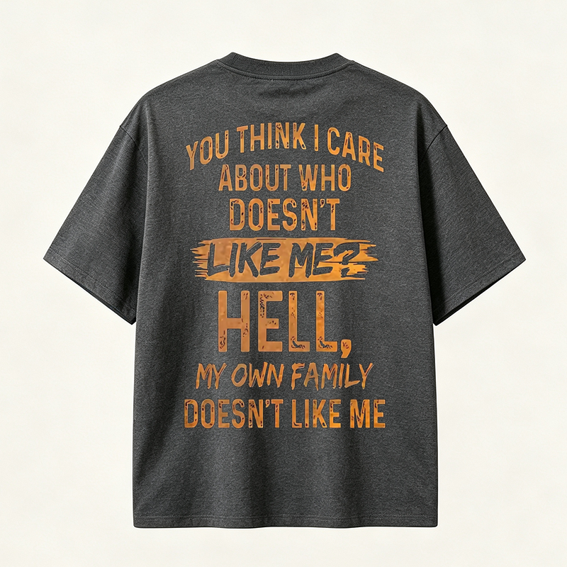 Funny Sarcastic Family Quote Graphic T-Shirt for Bold Personalities and Unique Everyday Style