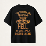Funny Sarcastic Family Quote Graphic T-Shirt for Bold Personalities and Unique Everyday Style