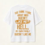 Funny Sarcastic Family Quote Graphic T-Shirt for Bold Personalities and Unique Everyday Style