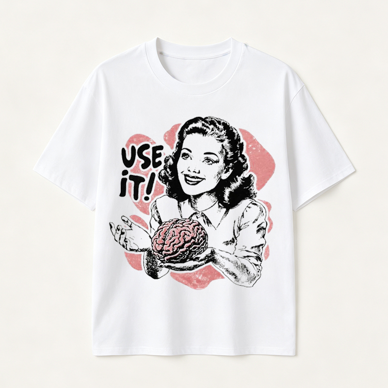 Funny “Use It” Brain Graphic T-Shirt with Retro Woman Design for Smart and Sarcastic Thinkers