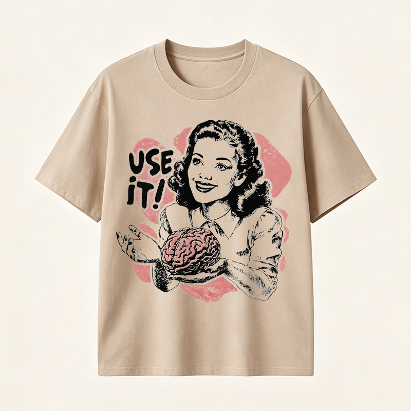 Funny “Use It” Brain Graphic T-Shirt with Retro Woman Design for Smart and Sarcastic Thinkers
