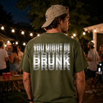 You Might Be Drunk Funny Graphic T-Shirt with Bold Typography and Modern Streetwear Style